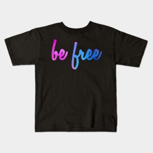 Be Free Kids T-Shirt